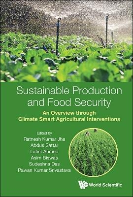 Sustainable Production And Food Security: An Overview Through Climate Smart Agricultural Interventions - 