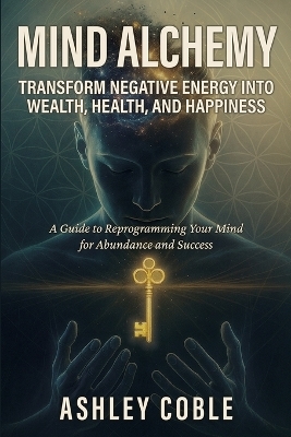 Mind Alchemy - Ashley Coble