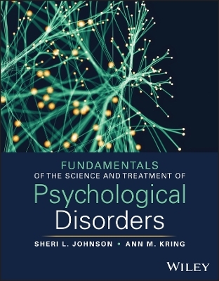 Fundamentals of the Science and Treatment of Psychological Disorders, with eBook Access Code - Sheri L. Johnson, Ann M. Kring
