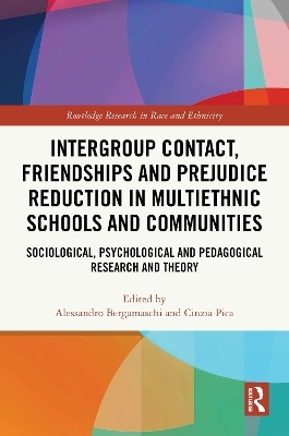 Intergroup Contact, Friendships and Prejudice Reduction in Multiethnic Schools and Communities