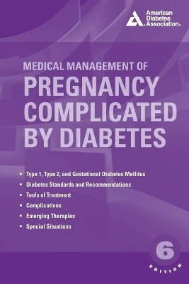 Medical Management of Pregnancy Complicated by Diabetes