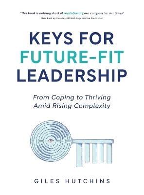 Keys for Future-Fit Leadership - Giles Hutchins