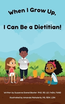 When I Grow Up, I Can Be a Dietitian!