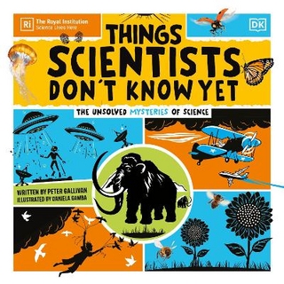 Things Scientists Don't Know Yet - Peter Gallivan; Louis Hill