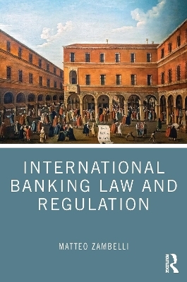 International Banking Law and Regulation - Matteo Zambelli