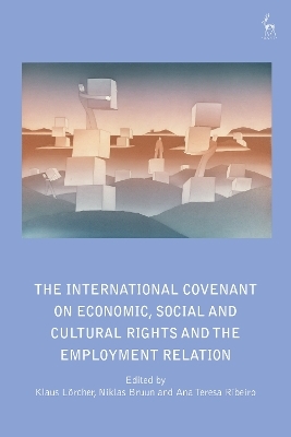 The International Covenant on Economic, Social and Cultural Rights and the Employment Relation - 