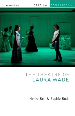 The Theatre of Laura Wade