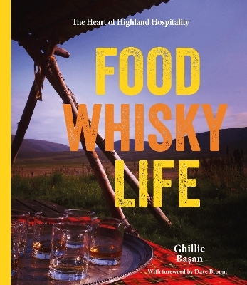 Food Whisky Life - Ghillie Basan