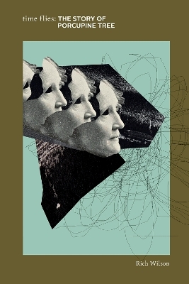 Time Flies: The Story of Porcupine Tree