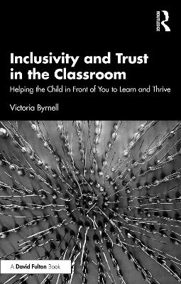 Inclusivity and Trust in the Classroom - Victoria Byrnell