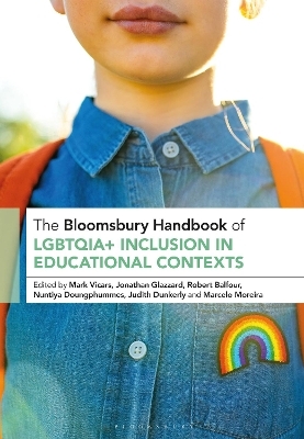 The Bloomsbury Handbook of LGBTQIA+ Inclusion in Educational Contexts - 