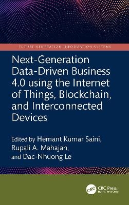 Next-Generation Data-Driven Business 4.0 using the Internet of Things, Blockchain, and Interconnected Devices - 
