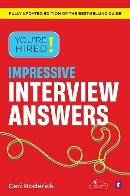 You're Hired! Impressive Interview Answers - Ceri Roderick
