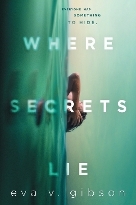 Where Secrets Lie - Eva V Gibson