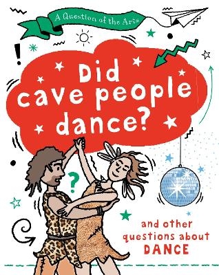A Question of the Arts: Did Cave People Dance? (and other questions about dance) - Mary Auld