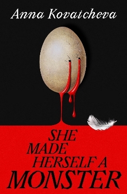 She Made Herself A Monster - Anna Kovatcheva