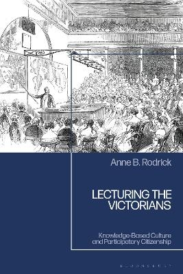 Lecturing the Victorians - Professor Anne B. Rodrick