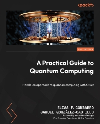 A practical guide to quantum computing - El&iacute;as F. Combarro, Samuel Gonz&aacute;lez-Castillo
