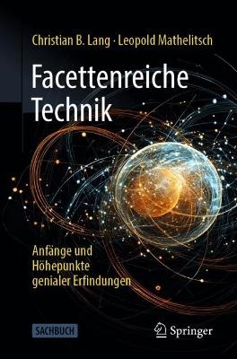 Facettenreiche Technik - Christian B. Lang, Leopold Mathelitsch