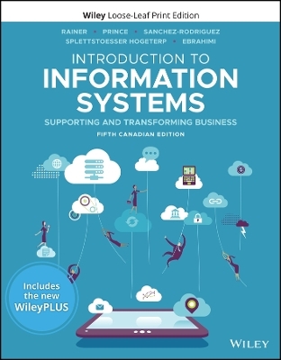 Introduction to Information Systems, 5ce Wileyplus Card with Loose-Leaf Print Set - R Kelly Rainer, Brad Prince, Cristobal Sanchez-Rodriguez, Ingrid Splettstoesser-Hogeterp, Sepideh Ebrahimi