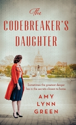Codebreaker's Daughter - Amy Lynn Green