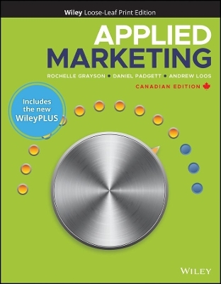Applied Marketing, 1ce with Wileyplus Card and Loose-Leaf Set Single Term - Rochelle Grayson, Daniel Padgett, Andrew Loos