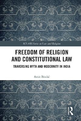 Freedom of Religion and Constitutional Law - Amit Bindal