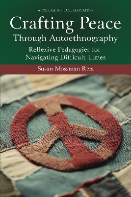 Crafting Peace Through Autoethnography - Susan Mossman Riva