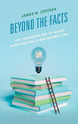Beyond the Facts - James W. Cortada