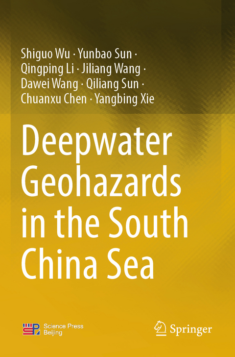 Deepwater Geohazards in the South China Sea - Shiguo Wu, Yunbao Sun, Qingping Li, Jiliang Wang, Dawei Wang