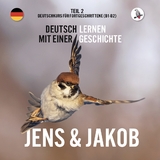 Jens und Jakob. Deutschkurs f&uuml;r Fortgeschrittene (B1/B2). Deutsch lernen mit einer Geschichte - Werner Skalla, Isabel Weinbuch-Wagner