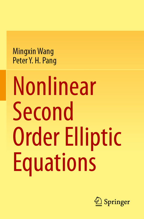Nonlinear Second Order Elliptic Equations - Mingxin Wang, Peter Y. H. Pang