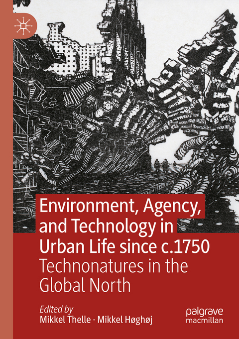 Environment, Agency, and Technology in Urban Life since c.1750 - 