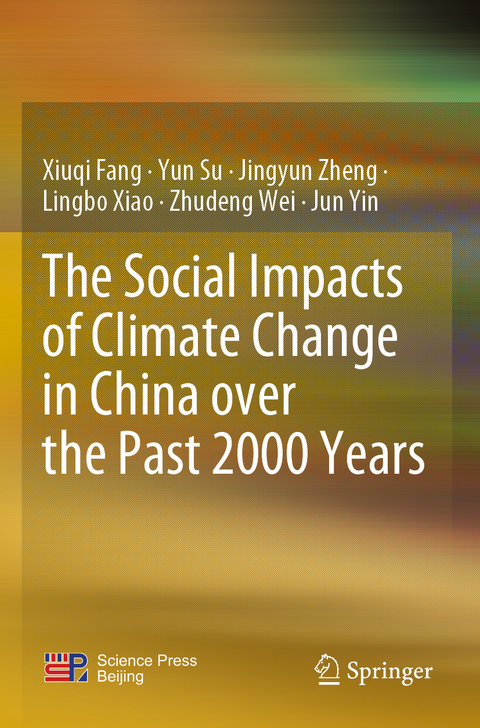 The Social Impacts of Climate Change in China over the Past 2000 Years - Xiuqi Fang, Yun Su, Jingyun Zheng, Lingbo Xiao, Zhudeng Wei