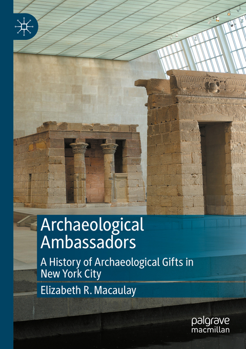 Archaeological Ambassadors - Elizabeth R. Macaulay