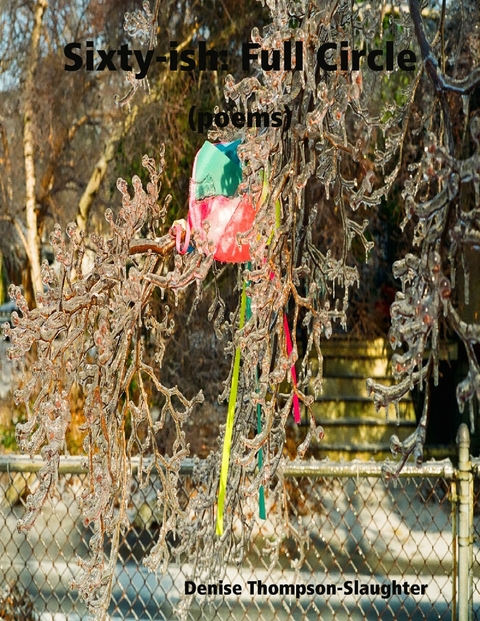 Sixty-ish: Full Circle (Poems) -  Denise Thompson-Slaughter