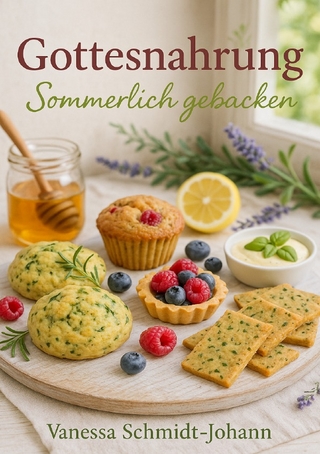 Gottesnahrung – Sommerlich gebacken: Natürliches Backvergnügen für heiße Tage
