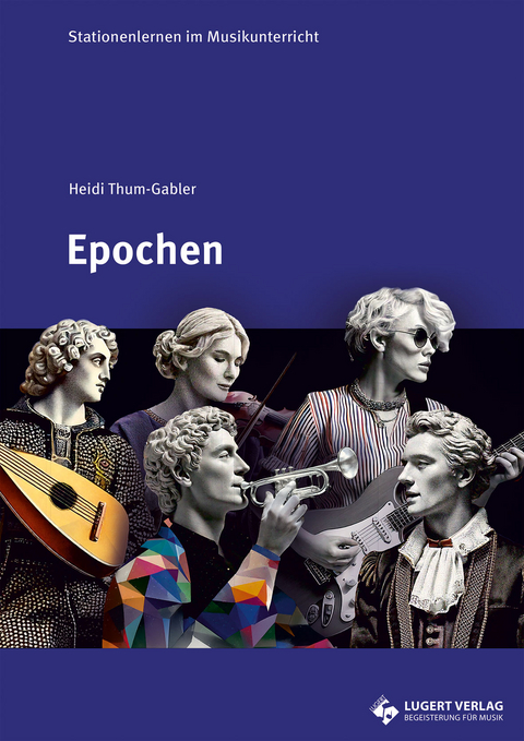 Stationenlernen &bdquo;Epochen&ldquo; - Heidi Thum-Gabler