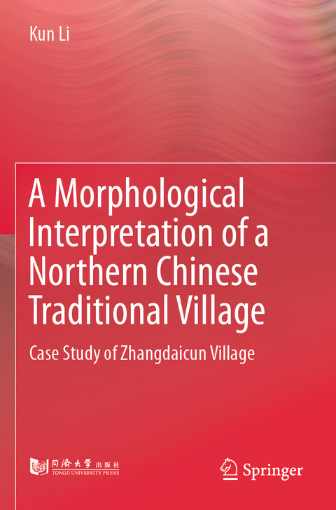 A Morphological Interpretation of a Northern Chinese Traditional Village - Kun Li