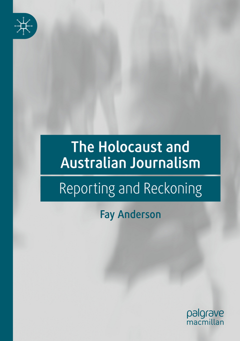 The Holocaust and Australian Journalism - Fay Anderson