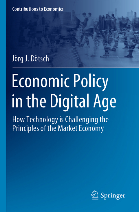 Economic Policy in the Digital Age - J&ouml;rg J. D&ouml;tsch
