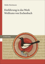 Einf&uuml;hrung in das Werk Wolframs von Eschenbach - Heiko Hartmann