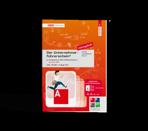 Der Unternehmerf&uuml;hrerschein - Entrepreneur's Skills Certificate, Modul A L&ouml;sungsheft - Leopold Schatz, Benjamin Skolik, Natalie Spiessberger