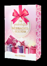 Ein zauberhaftes Weihnachtsgeschenk - Mila Summers