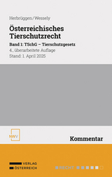 &Ouml;sterreichisches Tierschutzrecht - Holger Herbr&uuml;ggen, Wolfgang Wessely