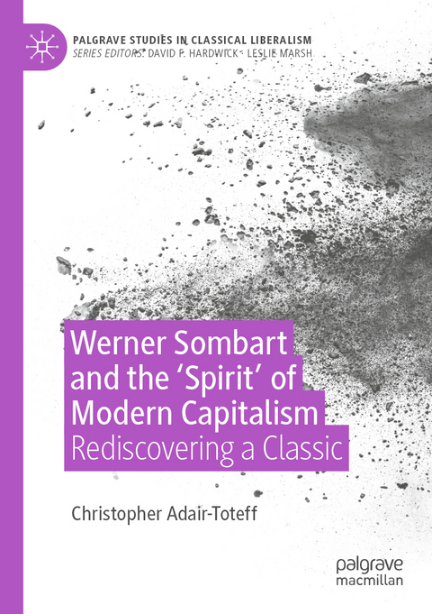 Werner Sombart and the 'Spirit' of Modern Capitalism - Christopher Adair-Toteff