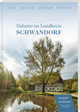 Daheim im Landkreis Schwandorf &ndash; Kalender & Jahresband 2026 - 