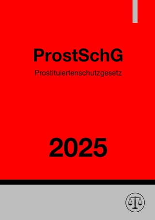 Prostituiertenschutzgesetz - ProstSchG 2025