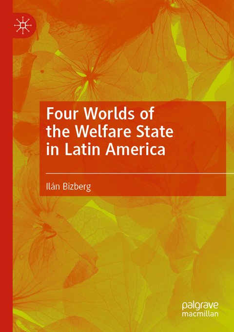 Four Worlds of the Welfare State in Latin America - Il&aacute;n Bizberg