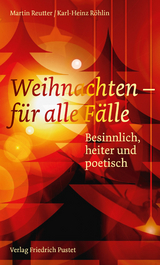 Weihnachten &ndash; f&uuml;r alle F&auml;lle - Martin Reutter, Karl-Heinz R&ouml;hlin
